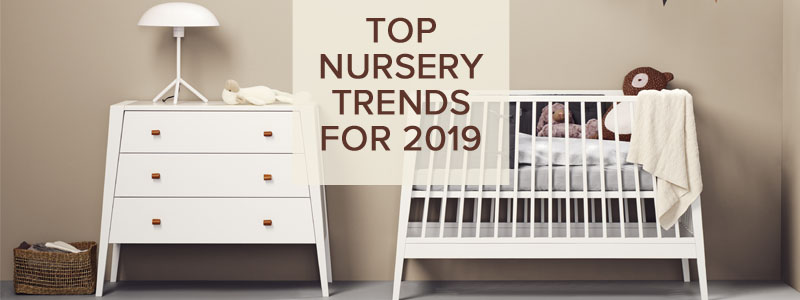 Top Nursery Trends For 2019